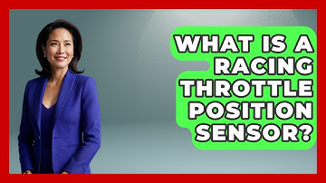 What Is a Racing Throttle Position Sensor? - The Racing Xpert