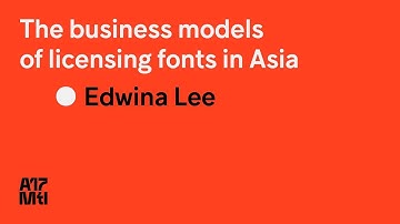 The business models of licensing fonts in Asia - Edwina Lee - ATypI 2017
