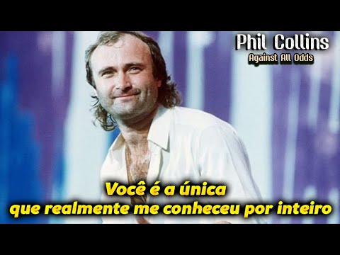 Phil Collins . Against All Odds (Tradução) 