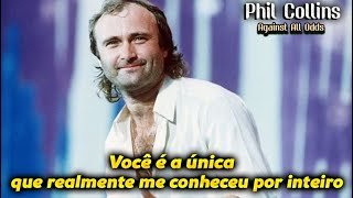 Phil Collins - Against All Odds (Tradução)