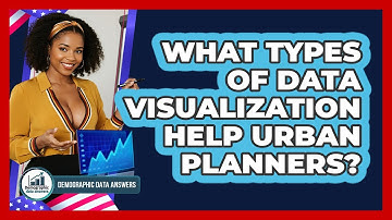What Types Of Data Visualization Help Urban Planners? - Demographic Data Answers