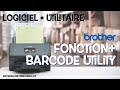Brother Fonction+  Barcode Utility - Le matériel informatique
