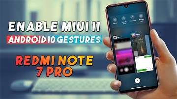How to Use Android 10 Gestures on Redmi Note 7 Pro MIUI 11 20.3.12
