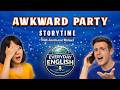 English Listening Practice | A Very Awkward Party (Real Story)