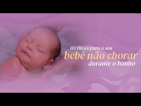 03 Dicas para o seu bebê não chorar durante o banho