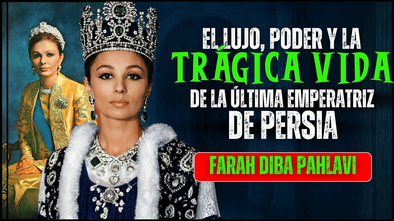 La última emperatriz de Persia: El ascenso y la caída de Farah Diba Pahlavi