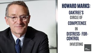 Howard Marks on Oaktree's Circle of Competence in Distress-for-Control Investing