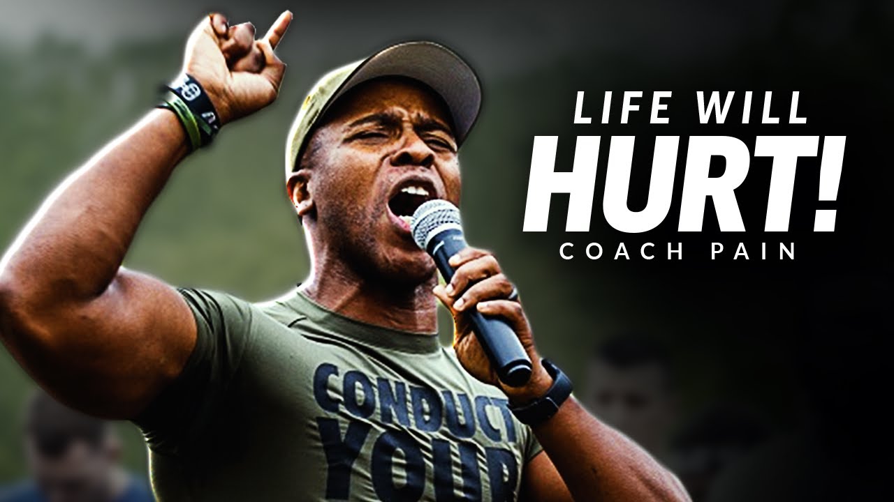 LIFE WILL HURT - Best Motivational Speech Video (Featuring Coach Pain) -  YouTube
