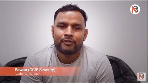 Pawan got placed in Alethe Consulting just after his CCIE Security V6 Training - Let