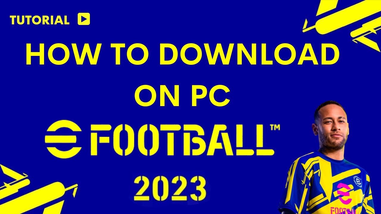 How to Download and Play eFootball 2023 on PC