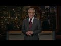 Monologue: The Party Is Over | Real Time with Bill Maher (HBO)