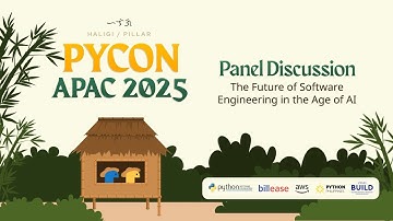 PyCon APAC 2025 - Panel Discussion: The Future of Software Engineering in the Age of AI