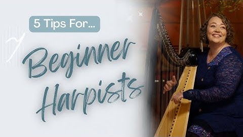 Are You A Beginner Harpist?  You Need To Hear This!