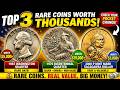 TOP 3 MOST VALUABLE RARE COINS WORTH THOUSANDS  check your pocket none