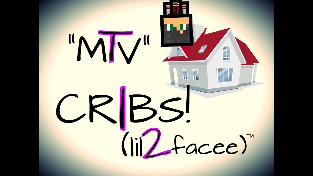 MTV CRIBS (lil2facee) YouTube