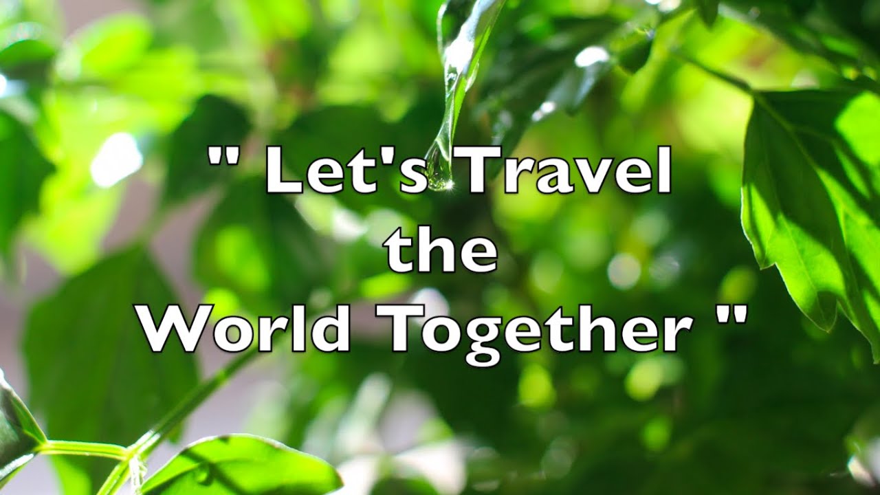 let's travel the world together lyrics