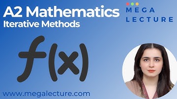 26 Dec 2021 - A2 Mathematics - Iterative Methods