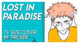 LOST IN PARADISE - Jujutsu Kaisen ED TV Size (Spanish Cover by Tricker ft. @Midna Narof )