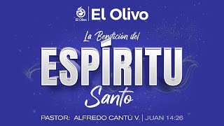 Reunión Dominical 07/02/2021 | "La Bendición del Espíritu Santo" Ps. Alfredo Cantú