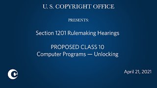 Eighth Triennial Section 1201 Rulemaking Public Hearings: April 21, 2021 – Prop. Class 10