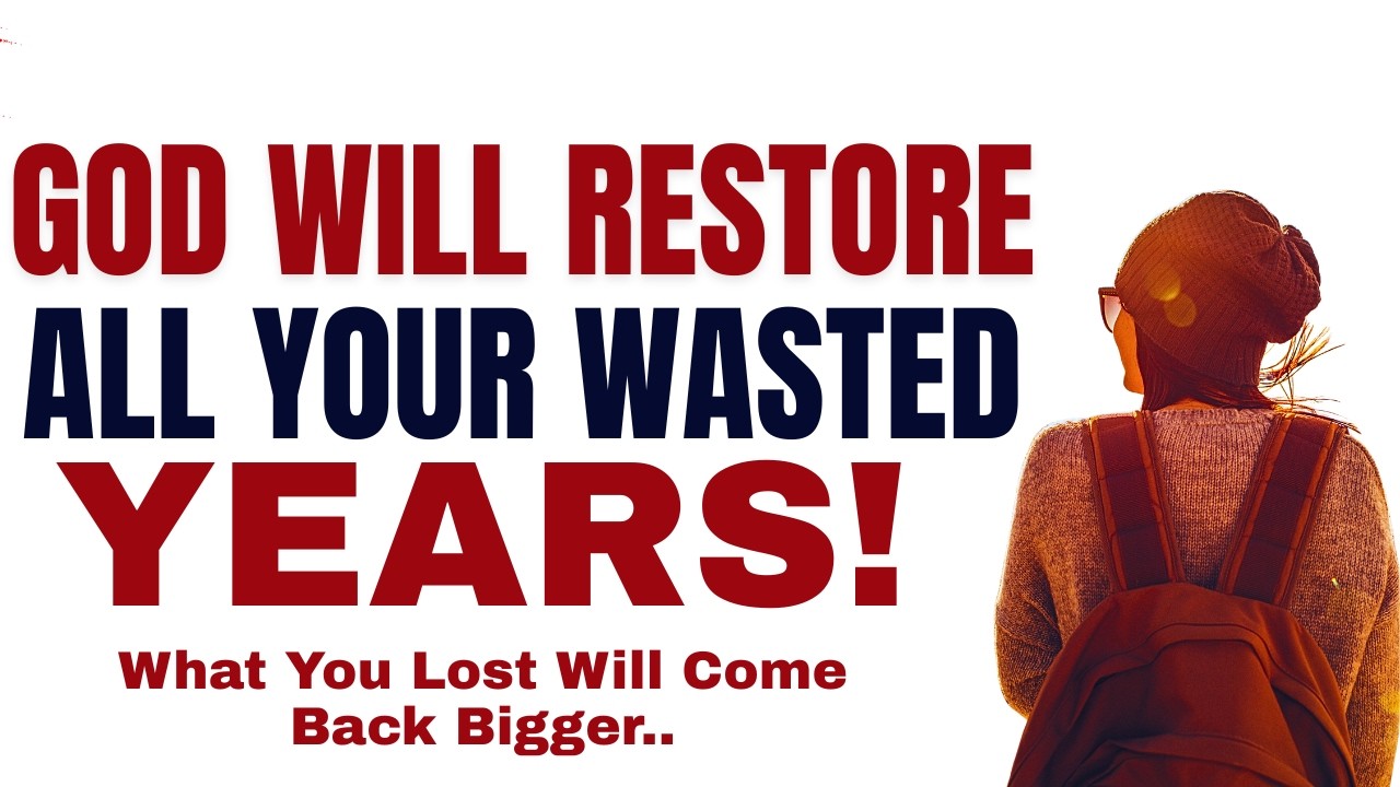 You Have Not Missed It! God Is Restoring Your Wasted Years