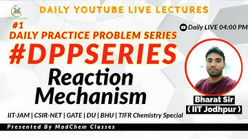 Reaction Mechanism for IIT JAM CSIR NET GATE DU BHU TIFR JEE Chemistry by MadChem #DPPSeries