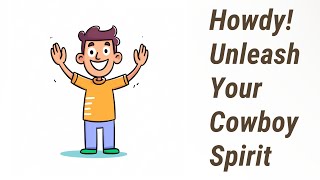 Unleashing Your Cowboy Spirit: Saying "Howdy!" in English