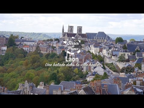 Laon, une balade dans la ville haute - Terres de France