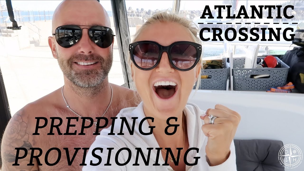 Ep 23. Atlantic Crossing.  Prepping and Provisioning. (Sailing Susan Ann II).