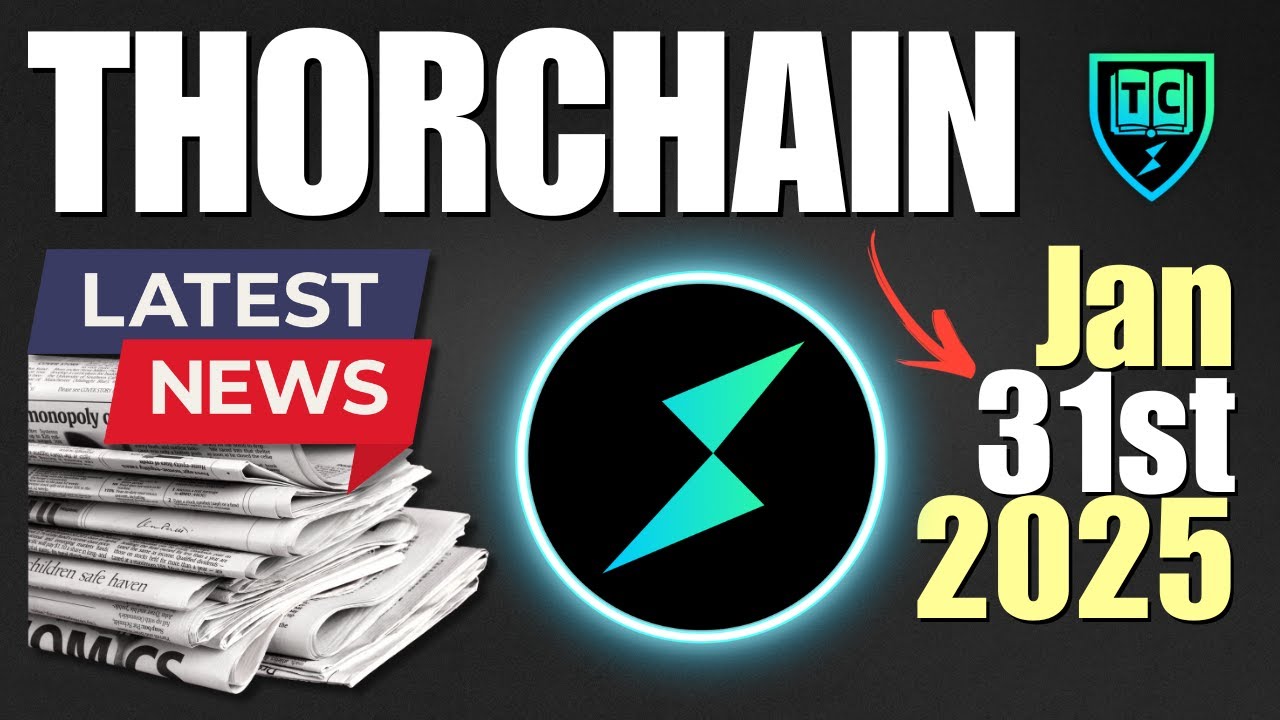 THORChain RUNE Latest News - Jan 31 2025