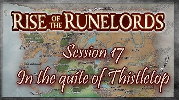 Rise of the Runelords Session 17 - In the quiet of Thistletop