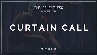 Curtain Call - The Relentless (Paradise City - Cruel Games) •Sub Inglés - Español•