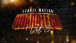 GUARATECH VOL 3 - SET LIVE - LEONEL MATIAS 2023 - (GUARACHA ALETEO)