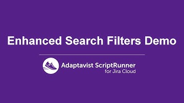 ScriptRunner for Jira | How to use Enhanced Search Filters in Jira Cloud using ScriptRunner