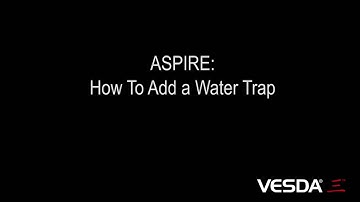 ASPIRE: How To Add a Water Trap