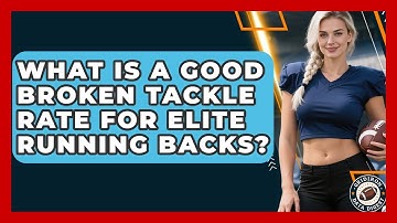 What Is A Good Broken Tackle Rate For Elite Running Backs? - Gridiron Data Digest