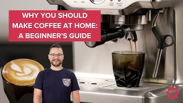 5 Reasons to Start Making Coffee at Home: A Beginner