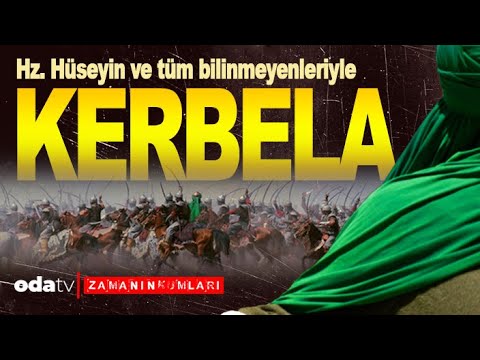 Hz. Hüseyin ve Tüm Bilinmeyenleriyle Kerbela