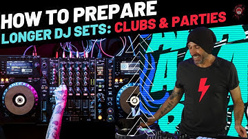 How to Prepare for Longer DJ Sets for Clubs, House Parties and Private Functions.