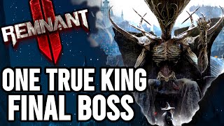 Remnant 2 Awakened King DLC: One True King FINAL BOSS