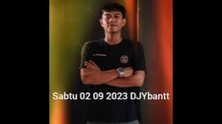 Sabtu 02_09_2023 DJYbantat