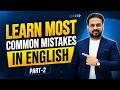 Learn the Most Common Mistakes in English Part-2 | Improve Your English Fast