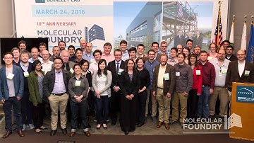Molecular Foundry 10th Anniversary Symposium