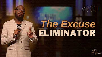 The Excuse Eliminator | Bishop S. Y. Younger