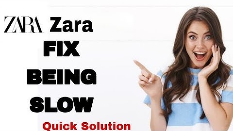 How To Fix And Solve Being Slow On Zara App | Easy Fix