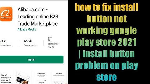 how to fix install button not working google play store 2021 | install button problem on play store
