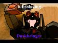Introducing Duskbringer