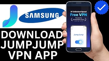 How To Download JumpJump VPN App On Samsung Phone (Step By Step)