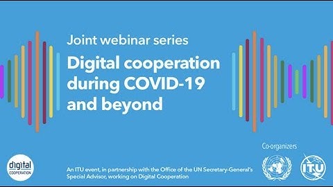 Webinar #5: Digital Cooperation during COVID19 and beyond