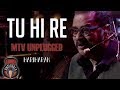 Tu hi re  mtv unplugged full song  hariharan